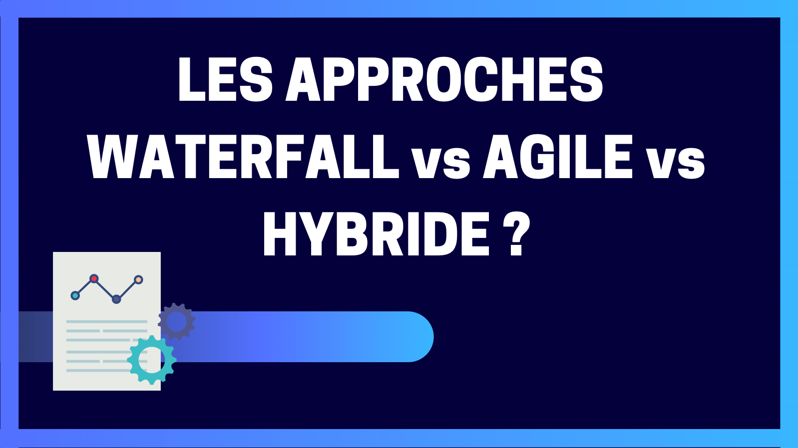 You are currently viewing Waterfall vs Agile vs Hybride